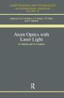 Atom Optics with Laser Light (Laser Science and Technology) By V. S. Letokhov Cover Image