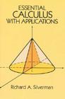 Essential Calculus with Applications (Dover Books on Mathematics) By Richard A. Silverman Cover Image