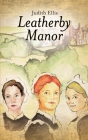Leatherby Manor By Judith Ellis Cover Image