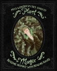 Plant Magic: Building Intimacy With The Healing Plants That Surround You By Wondersmith Cover Image