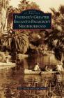 Phoenix's Greater Encanto-Palmcroft Neighborhood By G. G. George, Leigh Conrad Cover Image