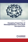 Charging Properties of Metal@Dielectric Core-Shell Nanoparticles By İlknur Tunc Cover Image