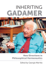 Inheriting Gadamer: New Directions in Philosophical Hermeneutics Cover Image