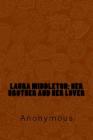 Laura Middleton; Her Brother and Her Lover By Taylor Anderson (Editor), Anonymous Cover Image