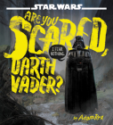 Star Wars Are You Scared, Darth Vader? By Adam Rex, Adam Rex (Illustrator) Cover Image