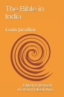 The Bible in India: Indian Origin of Hebrew and Christian Revelations By Ravi Prakash Arya, Louis Jacolliot Cover Image