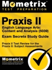 Praxis II English Language Arts: Content and Analysis (5039) Exam Secrets Study Guide: Praxis II Test Review for the Praxis II: Subject Assessments By Praxis II Exam Secrets Test Prep (Editor) Cover Image