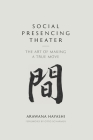 Social Presencing Theater: The Art of Making a True Move Cover Image