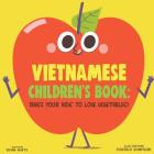 Vietnamese Children's Book: Raise Your Kids to Love Vegetables! Cover Image