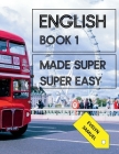English Book 1: Made Super Super Easy Cover Image
