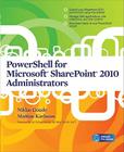 PowerShell for Microsoft SharePoint 2010 Administrators Cover Image