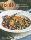 Risotto: Delicious Recipes for Italy's Classic Rice Dish By Maxine Clark, Martin Brigdale (Photographer) Cover Image