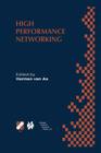 High Performance Networking: Ifip Tc-6 Eighth International Conference on High Performance Networking (Hpn'98) Vienna, Austria, September 21-25, 19 (IFIP Advances in Information and Communication Technology #8) By Harmen R. Van as (Editor) Cover Image