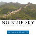 No Blue Sky: An American Traveler's Glimpse of China Cover Image