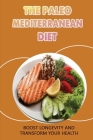 The Paleo Mediterranean Diet: Boost Longevity And Transform Your Health By Chaya Pietsch Cover Image