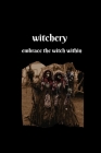 witchery: embrace the witch within By The Printing House C. D. C. Cover Image