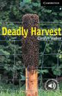 Deadly Harvest Level 6 (Cambridge English Readers) Cover Image
