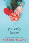 If You Only Knew By Kristan Higgins Cover Image