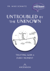 Untroubled by the Unknown: Trusting God in Every Moment Cover Image