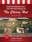 From Pie Stand to Icon: The 100-Year History of The Cherry Hut Cover Image