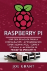Raspberry Pi: Una guía avanzada para la configuración, la programación experta (conceptos, teorías y técnicas) y la creación de proy Cover Image