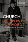 Churchill: The Power of Words By Winston Churchill, Martin Gilbert (Editor) Cover Image