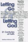 Letting Go & Letting God: 21 Centuries of Faith By Kathleen Atkinson Cover Image