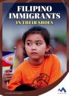 Filipino Immigrants: In Their Shoes (Immigrant Experiences) By Gretchen Maurer Cover Image