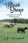 The Black Sheep: A Survivor's Story of Recovery Cover Image