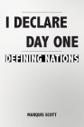 I Declare, Day One: Defining Nations By Marquis Scott Cover Image