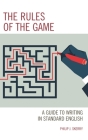 The Rules of the Game: A Guide to Writing in Standard English By Philip J. Skerry Cover Image