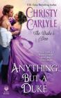 Anything But a Duke: The Duke's Den By Christy Carlyle Cover Image