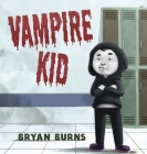 Vampire Kid By Bryan Burns, 1000 Storybooks (Illustrator) Cover Image