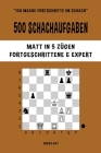 500 Schachaufgaben, Matt in 5 Zügen, Fortgeschrittene und Expert Cover Image