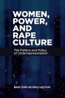 Women, Power, and Rape Culture: The Politics and Policy of Underrepresentation By Bonnie Stabile, Aubrey Grant Cover Image