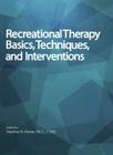 Recreational Therapy Basics, Techniques, and Interventions By Heather Porter (Editor) Cover Image