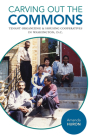 Carving Out the Commons: Tenant Organizing and Housing Cooperatives in Washington, D.C. (Diverse Economies and Livable Worlds #2) Cover Image