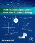 Mathematical Approaches to Molecular Structural Biology By Subrata Pal Cover Image