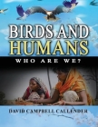 Birds and Humans: Who are we? Cover Image