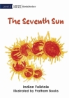 The Seventh Sun By Indian Folktale, Pratham Books (Illustrator) Cover Image