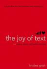 The Joy of Text: Mating, Dating, and Techno-Relating By Kristina Grish Cover Image