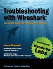Troubleshooting with Wireshark: Locate the Source of Performance Problems By Laura Chappell, James Aragon (Editor), Gerald Combs (Foreword by) Cover Image