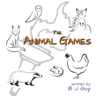 The Animal Games By B. J. Guy Cover Image