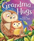 Grandma Hugs By Hannah C. Hall, Aleksandra Szmidt (Illustrator) Cover Image