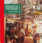 Drawing on the Inside: Kowloon Walled City 1985 By Fiona Hawthorne Cover Image