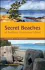 Secret Beaches of Southern Vancouver Island: Qualicum to the Malahat By Theo Dombrowski Cover Image