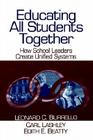 Educating All Students Together: How School Leaders Create Unified Systems By Leonard C. Burrello, Edith Else Beatty (Joint Author), Carl Lashley (Joint Author) Cover Image