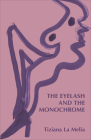 The Eyelash and the Monochrome Cover Image