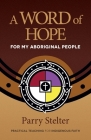 A Word of Hope for My Aboriginal People By Parry Stelter Cover Image