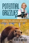 Potential Grizzlies: Making the Nonsense Bearable Cover Image